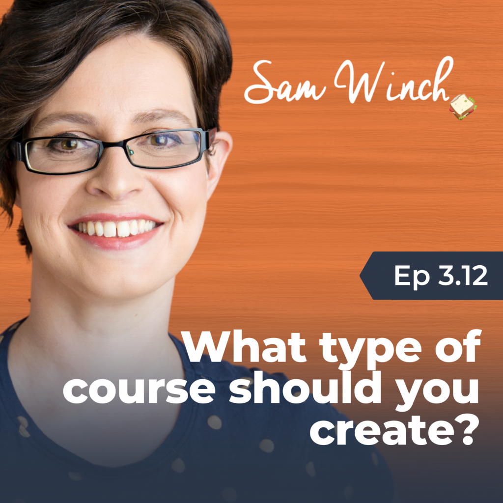 What Type Of Course Should You Create Episode 3 12 Sam Winch what-type-of-course-should-you-create-episode-3-12-sam-winch